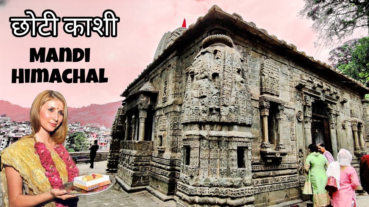 Place to Visit In Mandi, Himachal Pradesh | Choti Kashi