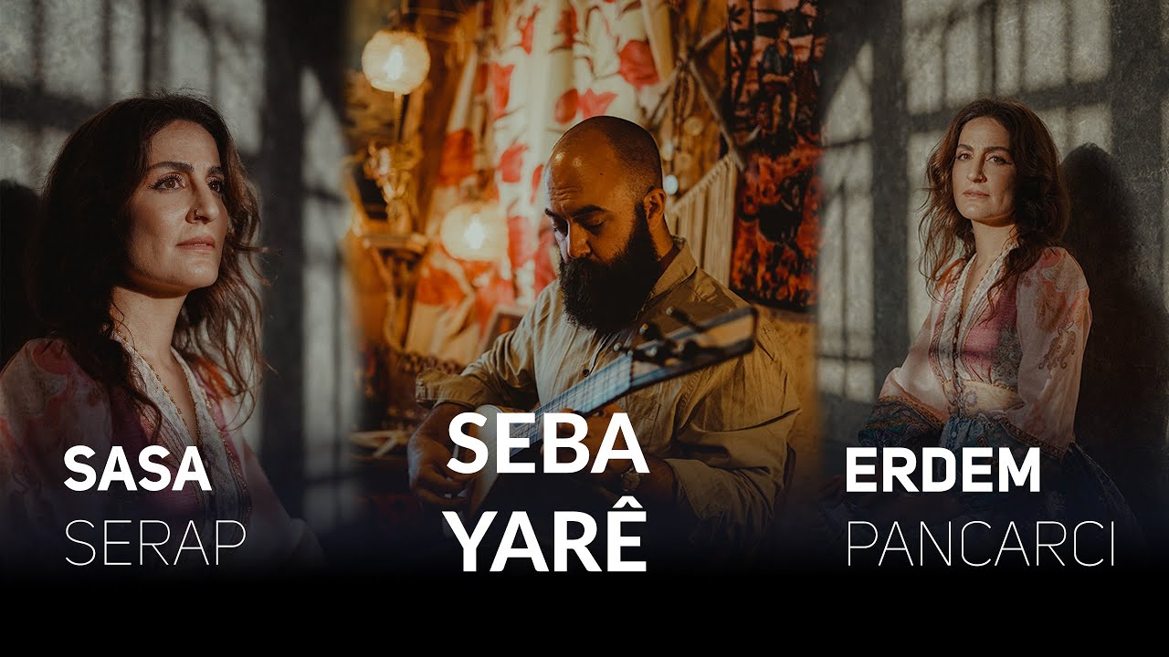 Sasa Serap & Erdem Pancarcı - Seba Yarê (Home Sessions)