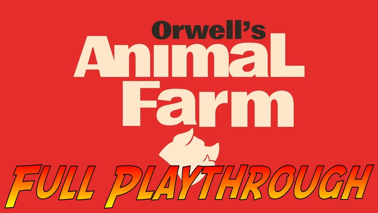 Orwell's Animal Farm | Complete Gameplay Playthrough - Full Playthrough - No Commentary
