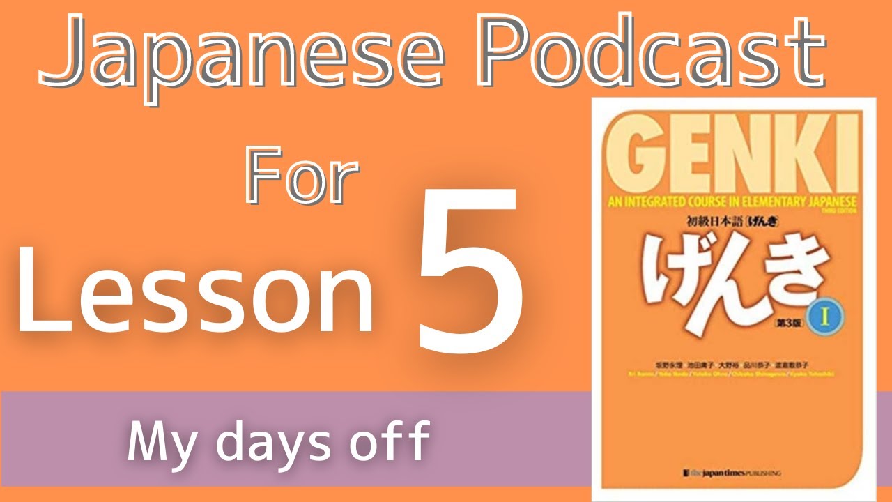 【Genki 1 L5】 My days off - Japanese podcast for beginners