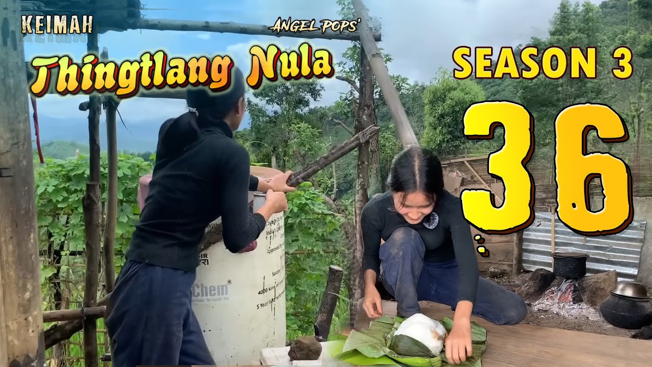 Keimah Thingtlang Nula S3 - (Epi 36)