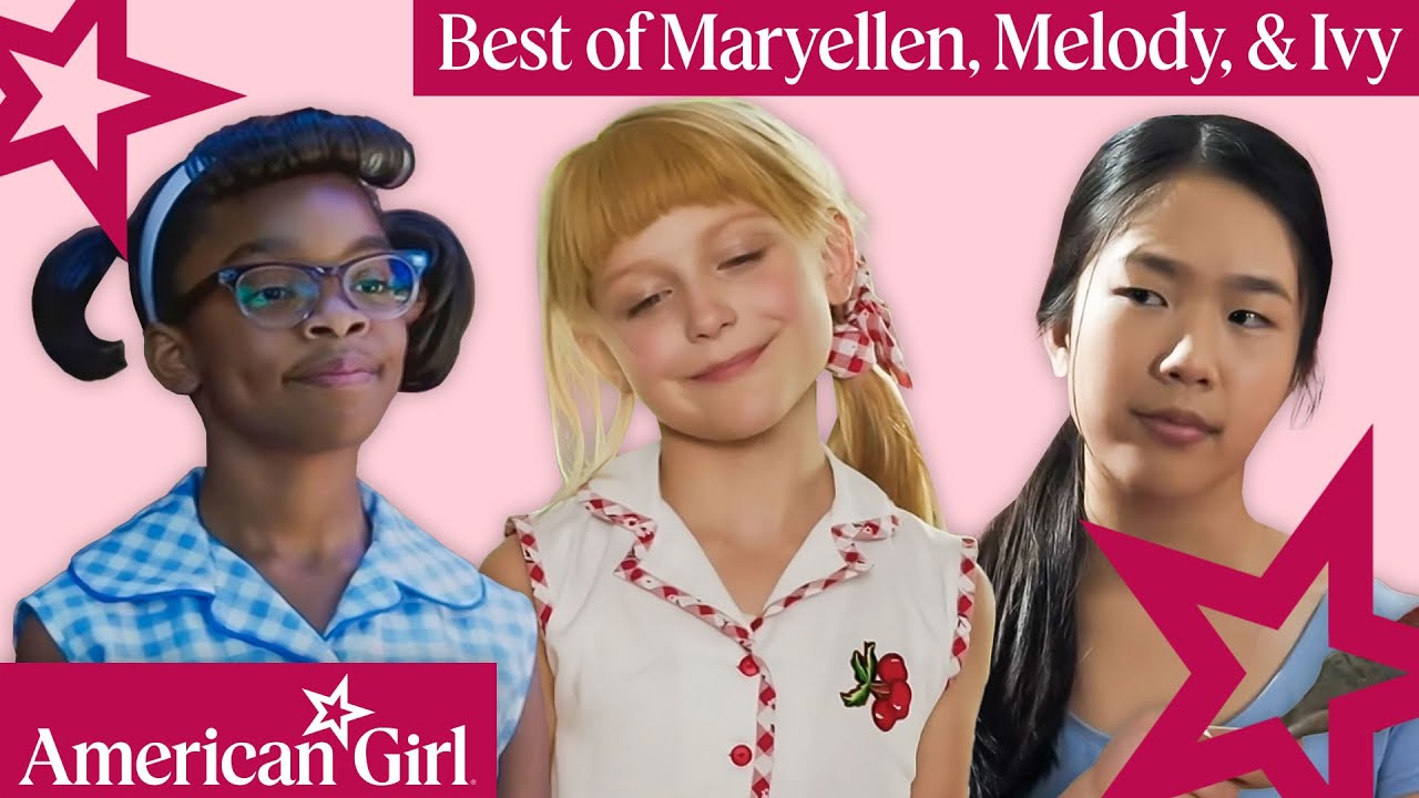 The Best of Maryellen, Melody, & Ivy! | American Girl
