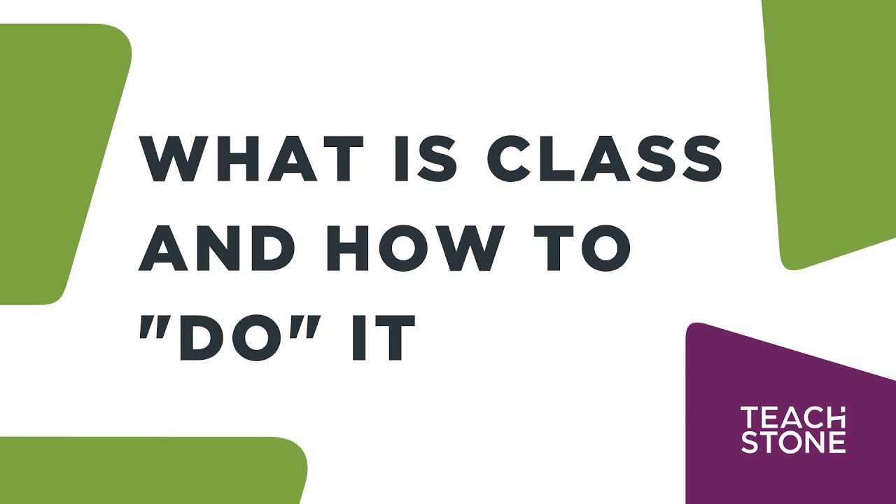 What is CLASS and How to Do It