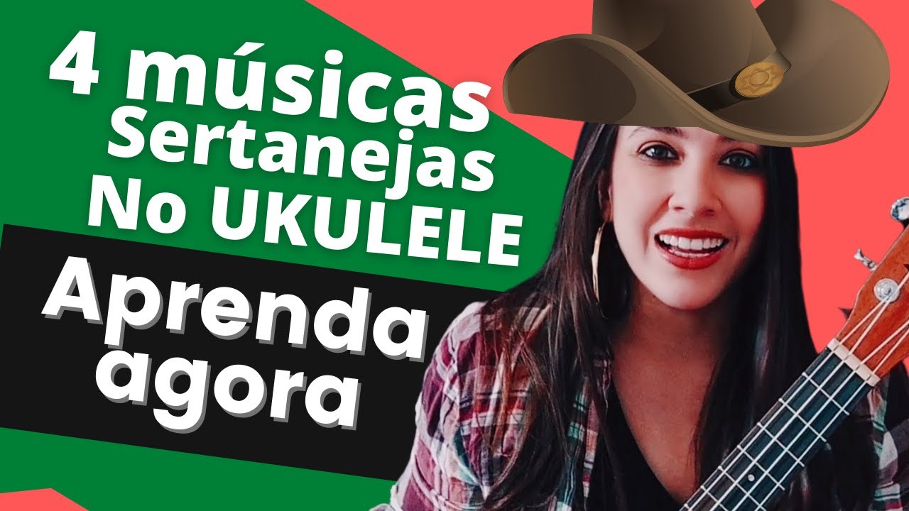 4 Músicas Sertanejas Fáceis no Ukulele - Aprenda agora