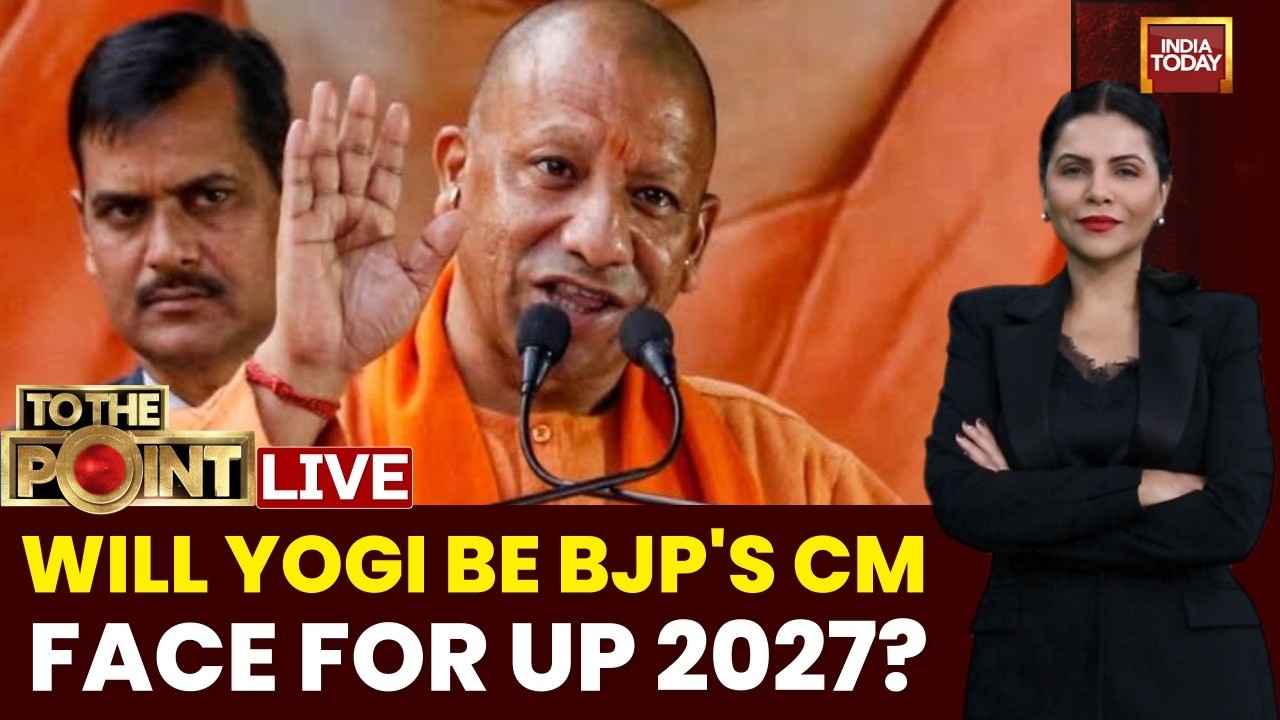 LIVE: Will Yogi Adityanath Be BJP's CM Face For UP Elections In 2027? | To The Point | India Today