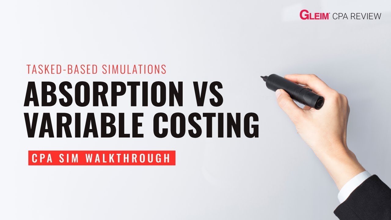 Free CPA Exam Simulations | BEC — Absorption vs Variable Costing
