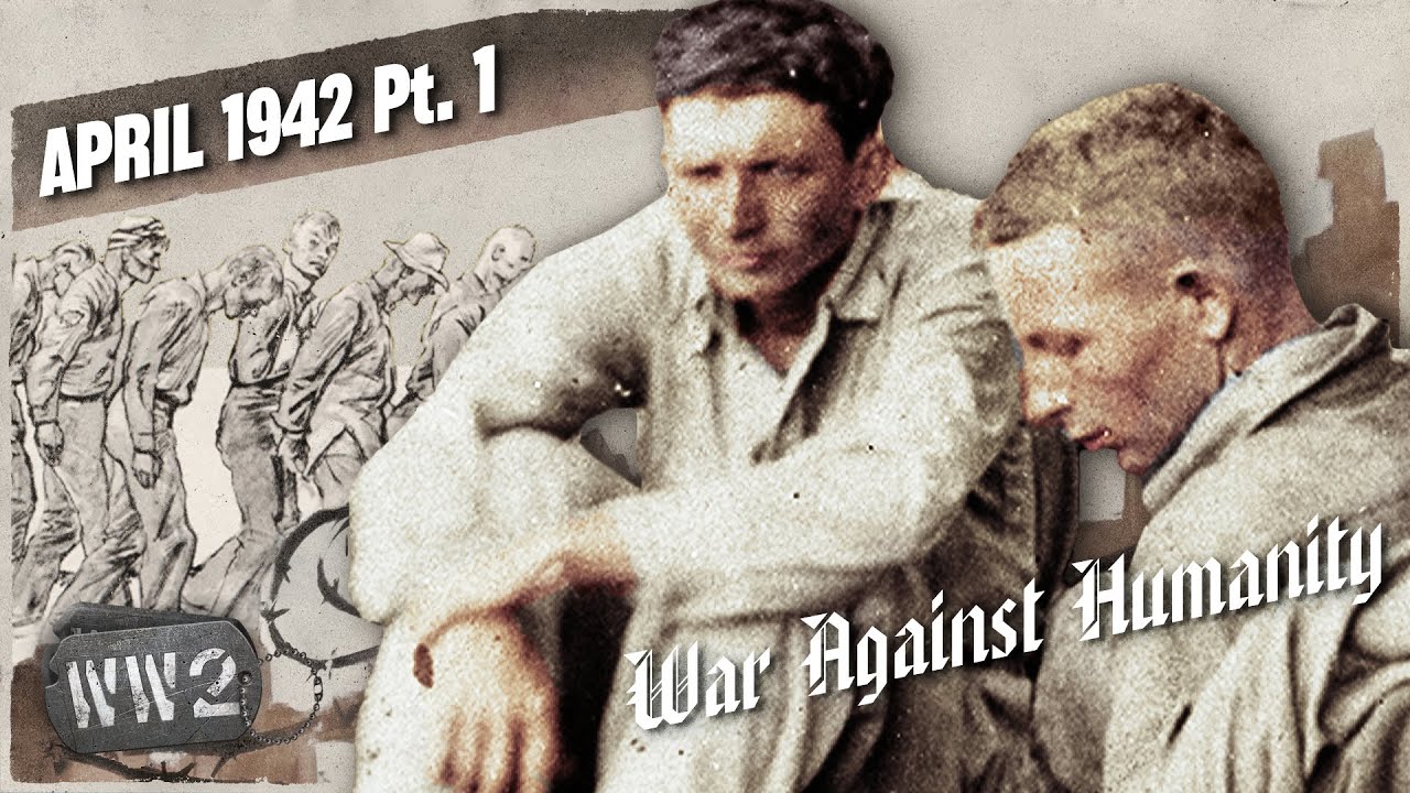 The Bataan Death March Begins &ndash; War Against Humanity 032 &ndash; April 1942, Pt. 1