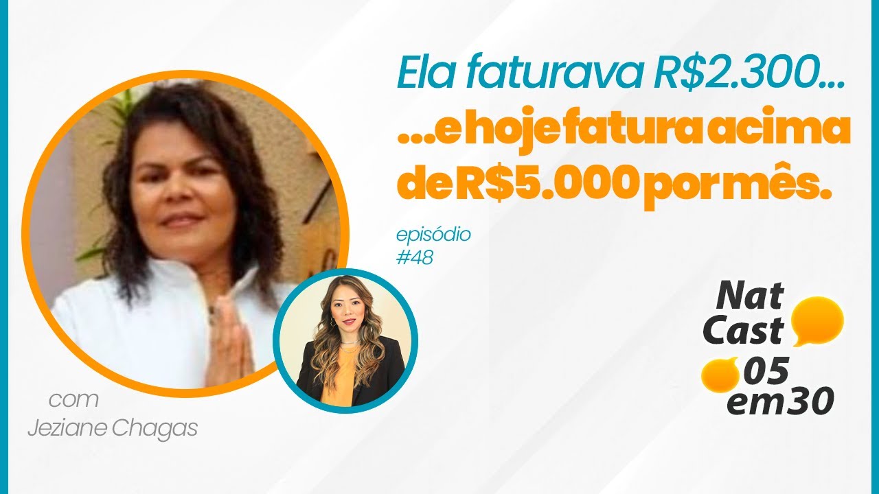 De R$2.300 para R$6.300 com o Método Natália Tanaka | NatCast 5 em 30 | Jeziane Barros | Ep. #48