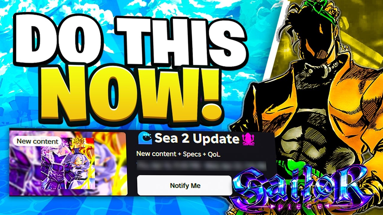 Сделайте это до обновления SEA 2 в Sailor Piece!