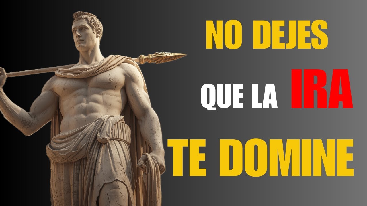 DOMINA la IRA como un ESTOICO - 8 lecciones ESTOICAS