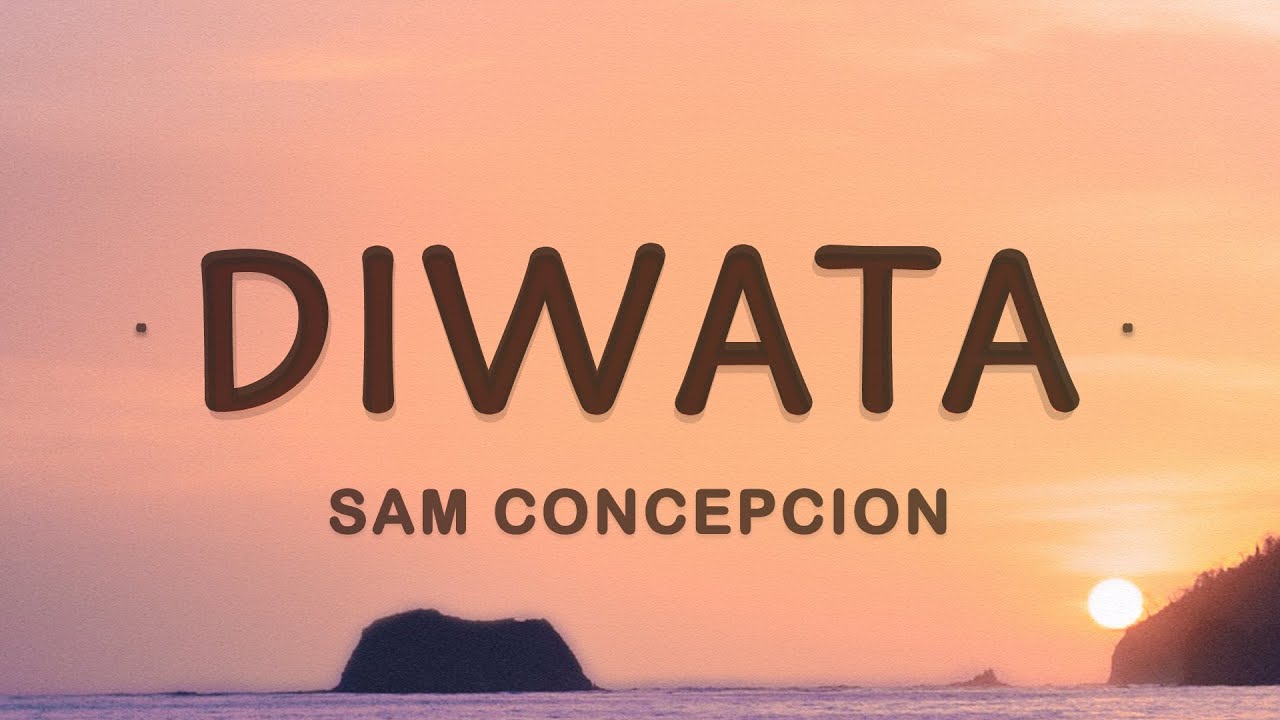 Sam Concepcion - Diwata (Lyrics) | Diwatang kay ganda