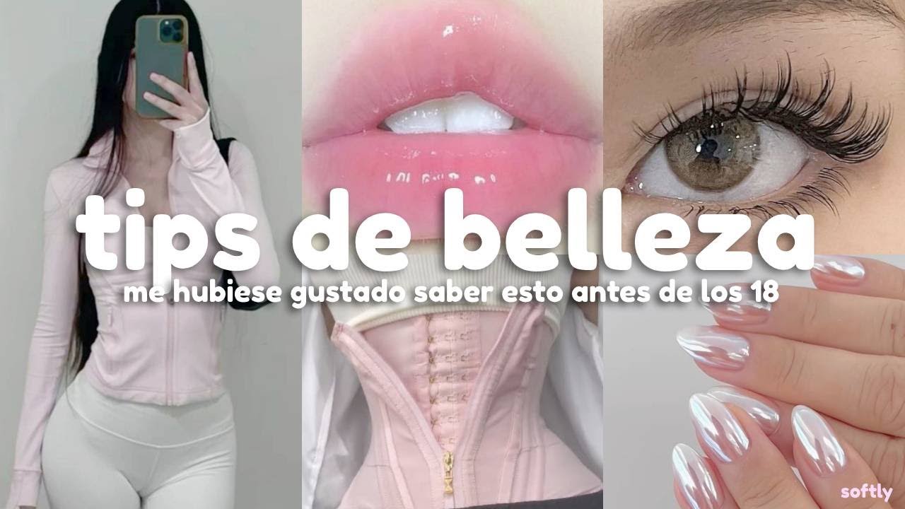 🌸 15 TIPS de BELLEZA para MENORES DE EDAD/NI&Ntilde;AS (tienes que saber esto antes de los 18)🍭✨ | softly