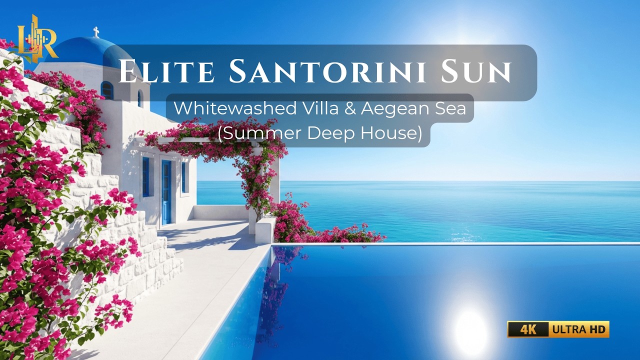 Elite Santorini Sun 🇬🇷 Whitewashed Villa & Aegean Sea (Summer Deep House)