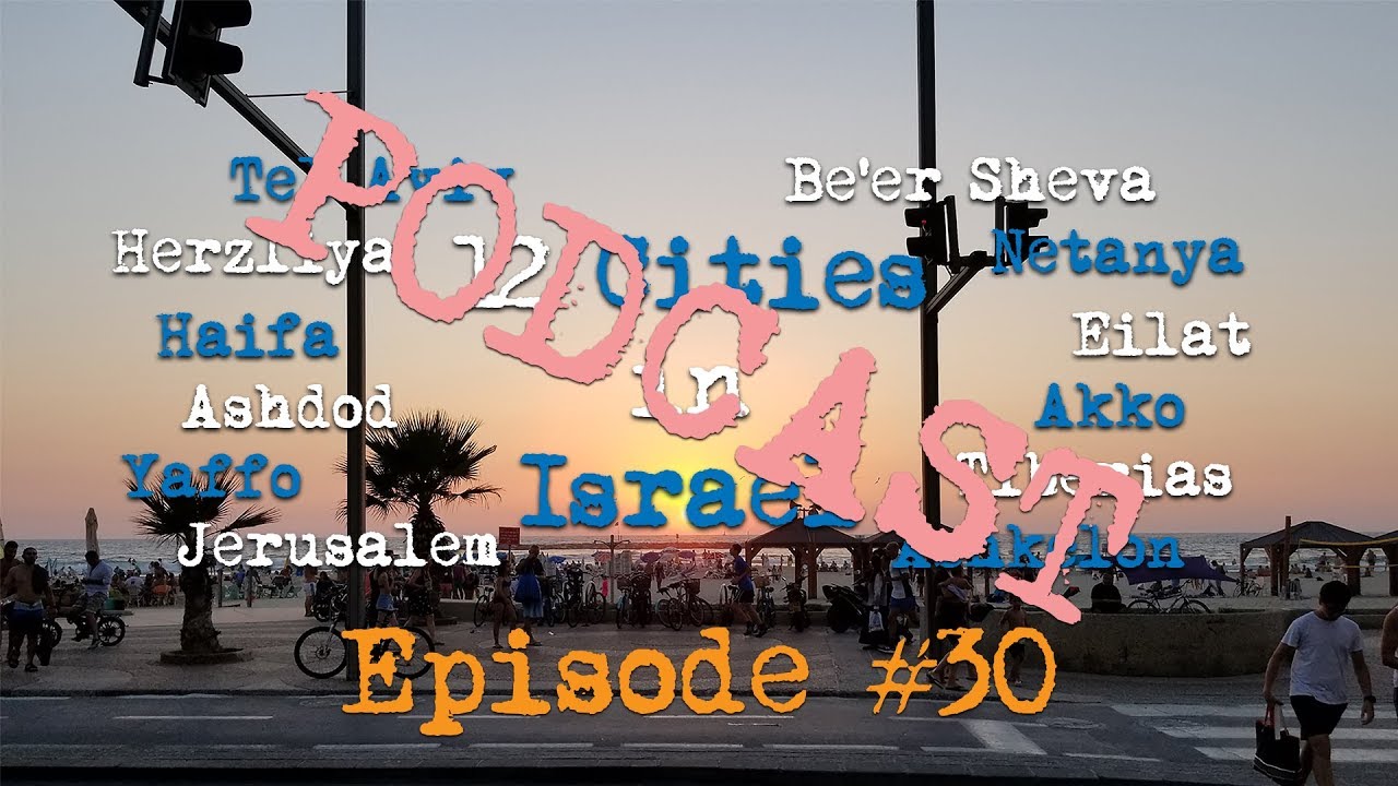Episode 30 - Judaism in Israel - From Haredi to Hiloni - 12 Cities in Israel Podcast