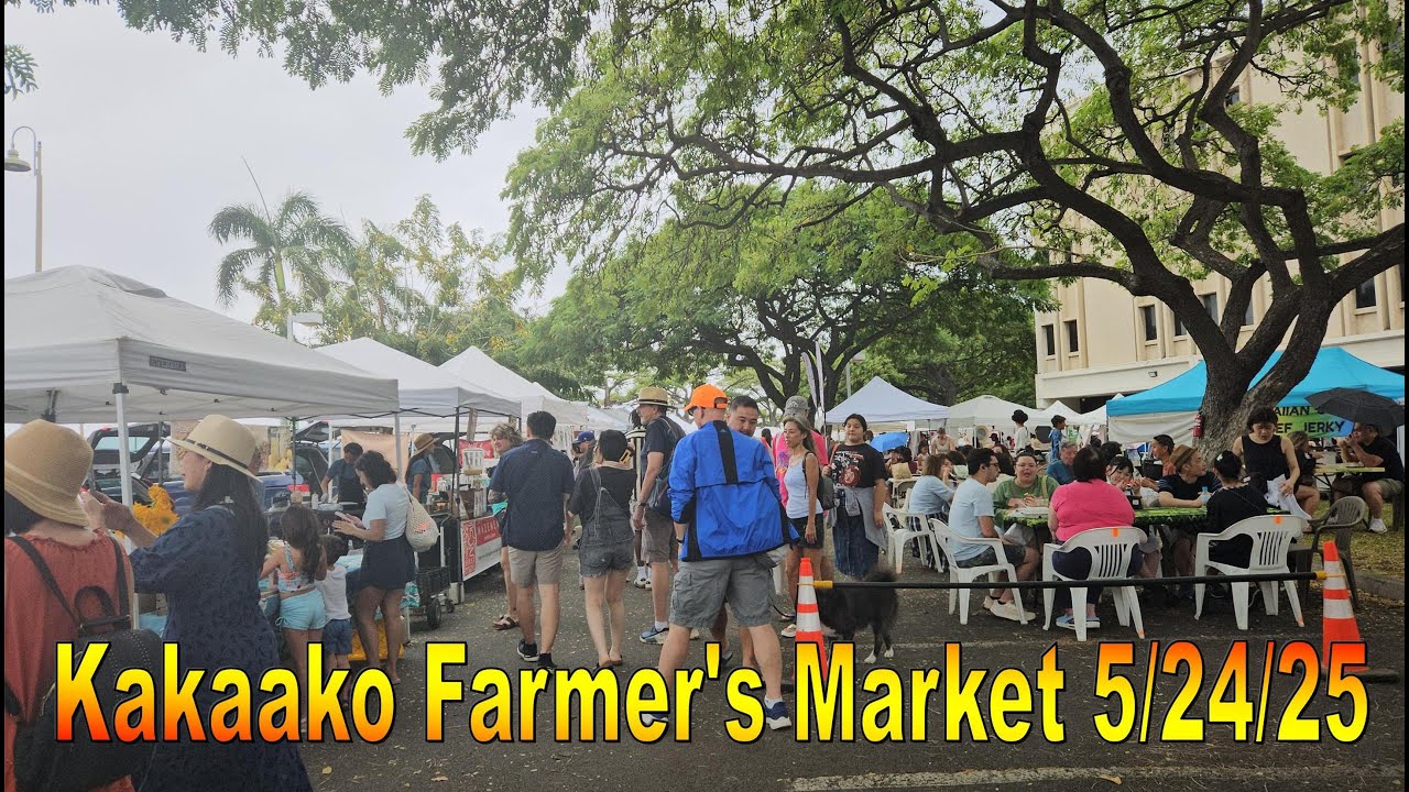 4K Kakaako Farmer's Market on 5/24/25 