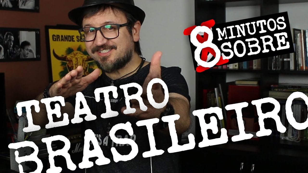5 minutos sobre: Teatro Brasileiro