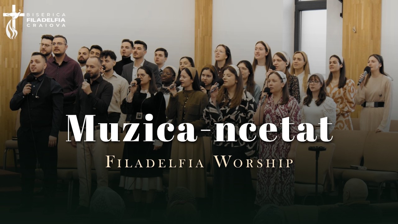 Filadelfia Worship - Muzica-ncetat