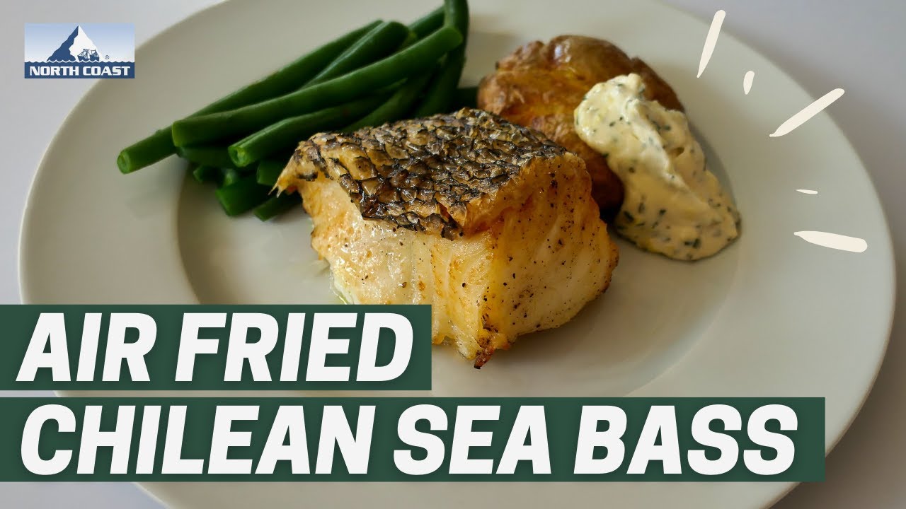 Delicious Air Fried Chilean Sea Bass Recipe | North Coast Seafoods