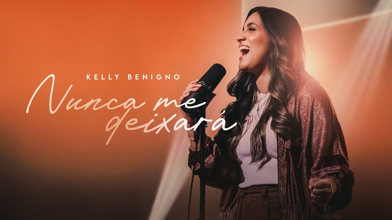 Kelly Benigno - Nunca me deixará [ CLIPE OFICIAL ]