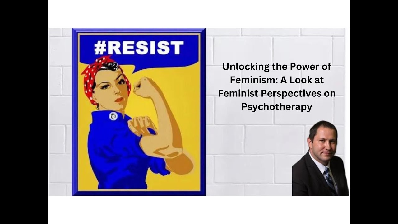 Unlocking the Power of Feminism: A Look at Feminist Perspectives on Psychotherapy