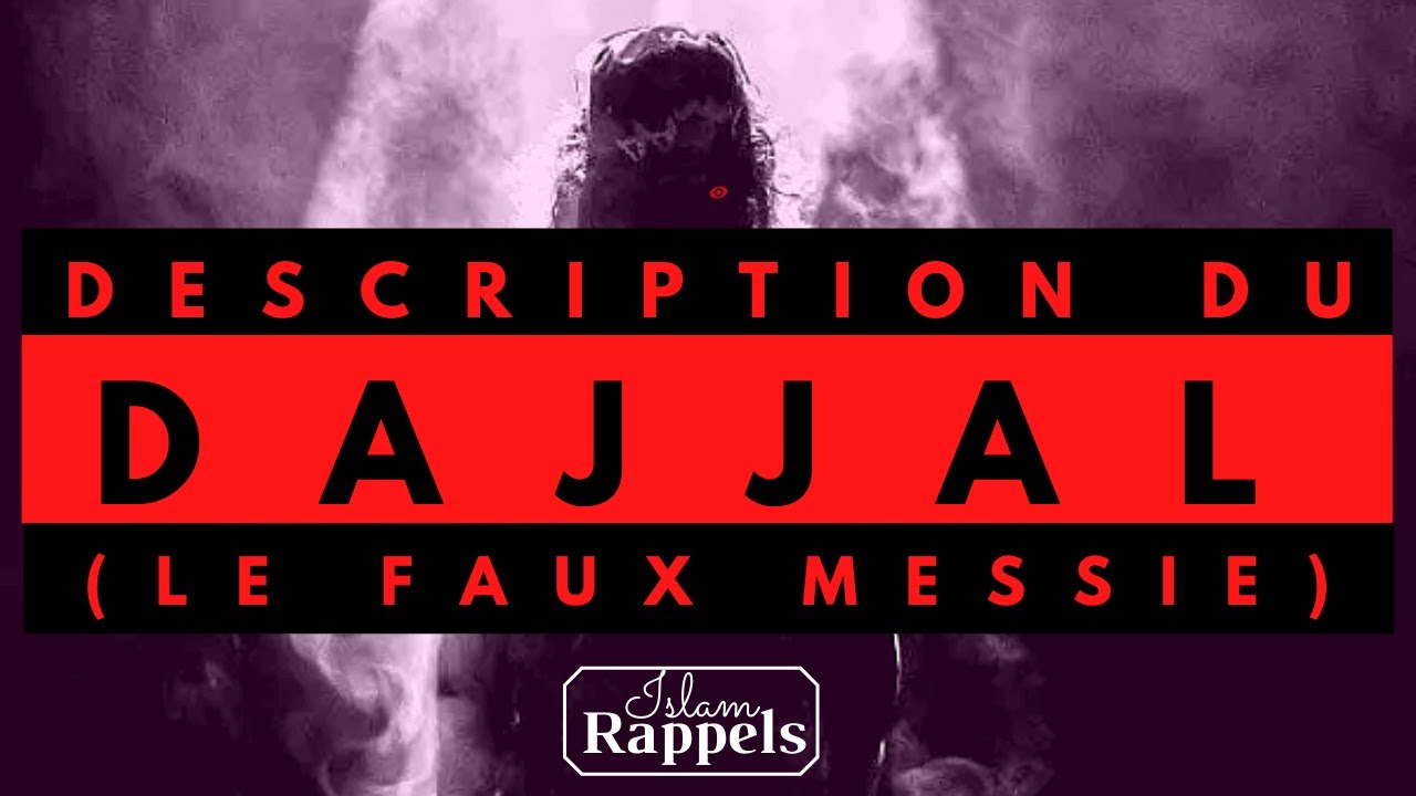 Description du DAJJAL  (le faux Messie)  par le Sheikh Bilal Dannoun - ISLAM - Le Podcast du Muslim