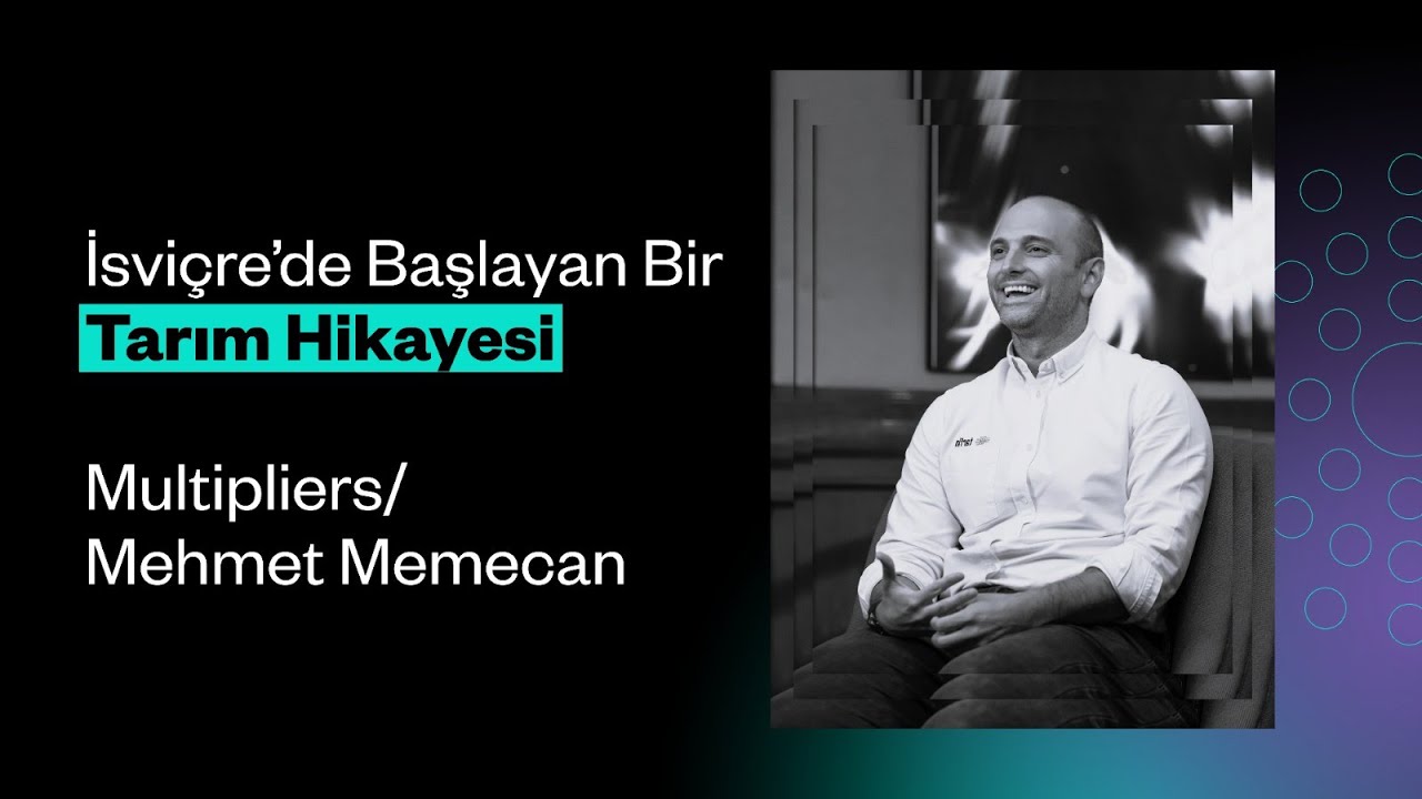 İsviçre'de Başlayan Bir Tarım Hikayesi / Multipliers: Mehmet Memecan - Tarfin