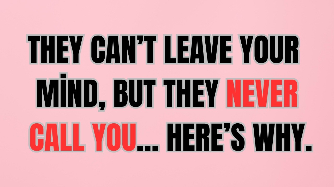They Can’t Leave Your Mind, But They Never Call You… Here’s Why.
