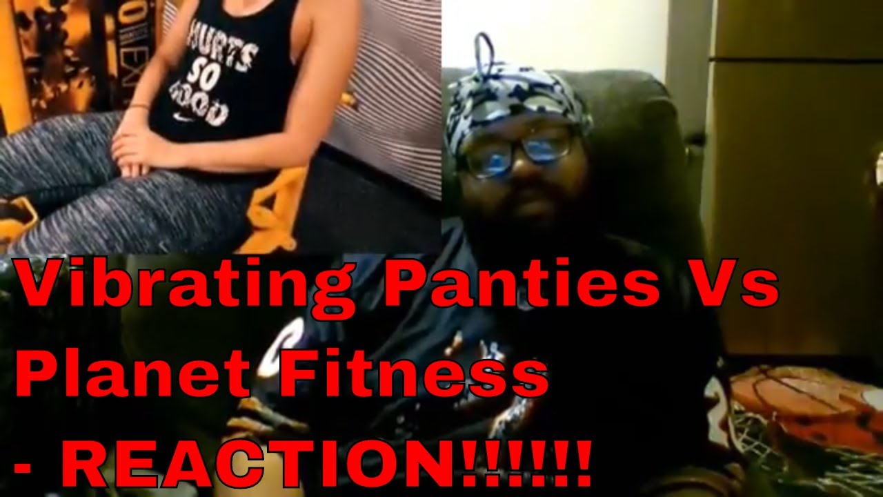 Vibrating Panties Vs Planet Fitness - REACTION!!!!!!