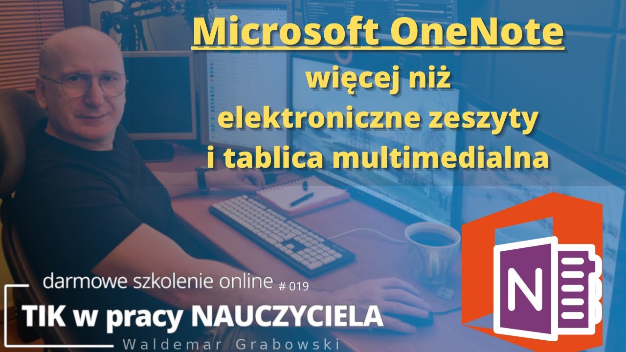 TIK w pracy NAUCZYCIELA #19. OneNote - więcej niż elektroniczne zeszyty.