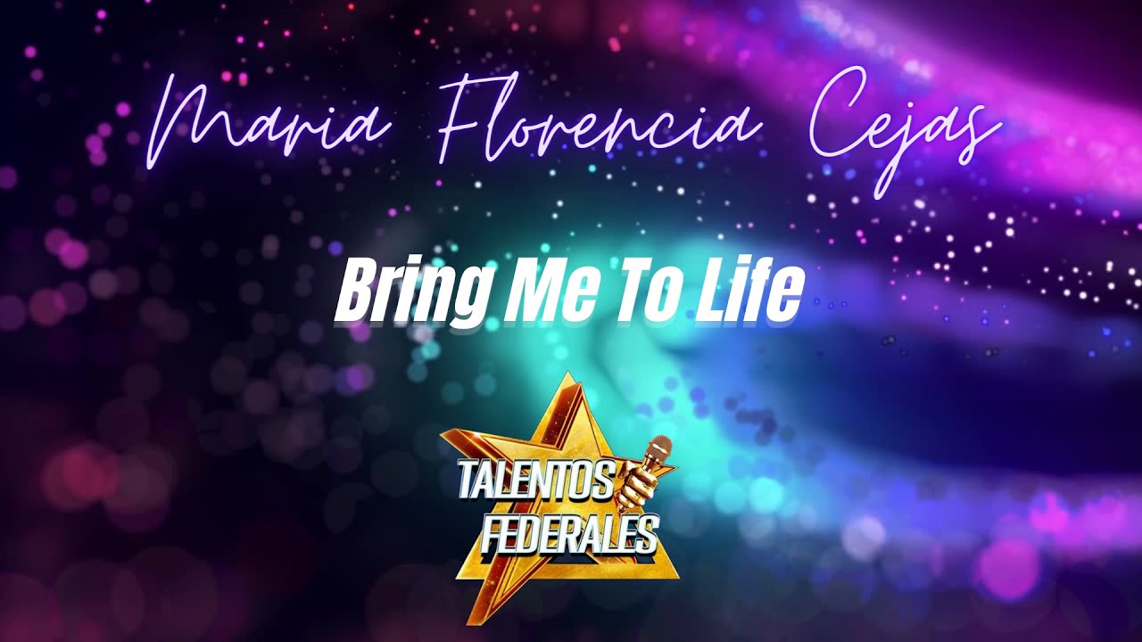 Bring me to life - Maria Florencia Cejas
