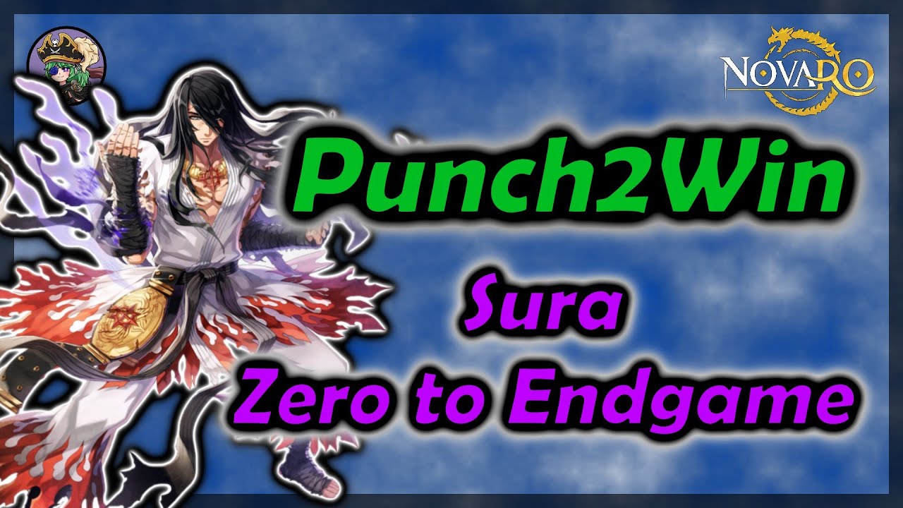 [NovaRO] - Punch2Win - Part 1 - Sura playthrough to mid-endgame