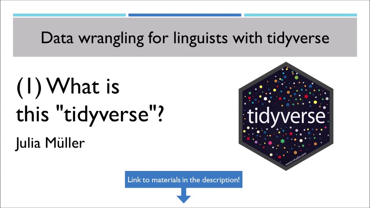 What is this tidyverse? | Part 1: Data wrangling for linguists with tidyverse