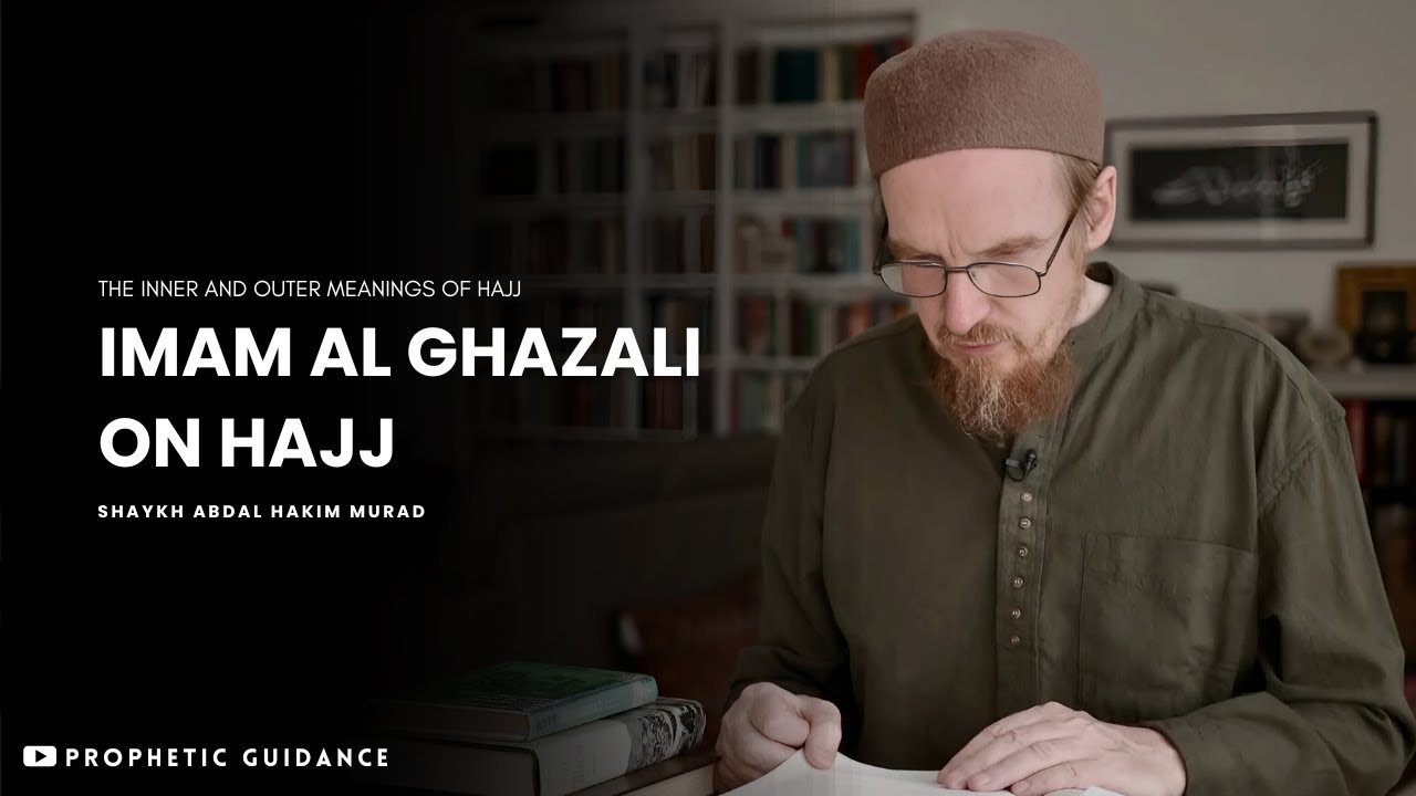 The Prophetic Hajj: A Pilgrimage of Mercy & Transformation | Shaykh Abdal Hakim Murad