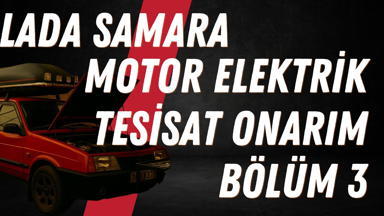 Lada Samara - Motor elektrik tesisat onarım bölüm 3