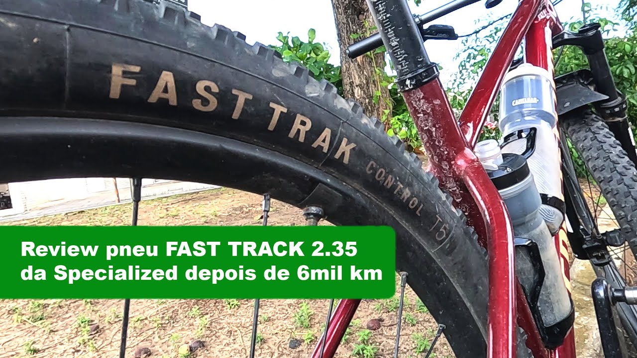 Review pneu Fast trak Control T5 2.35 da specialized depois de 10 meses de uso | Pedal de boa