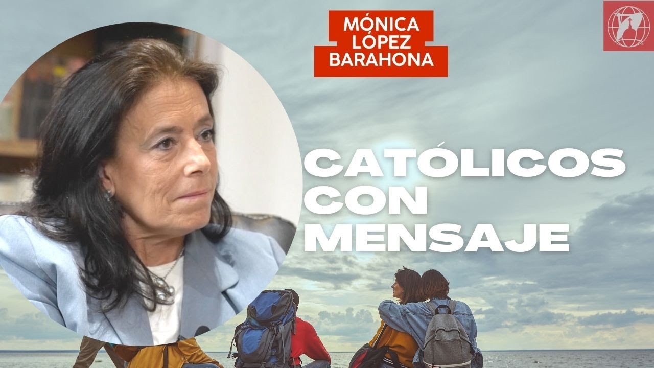 Católicos con mensaje: Mónica López Barahona