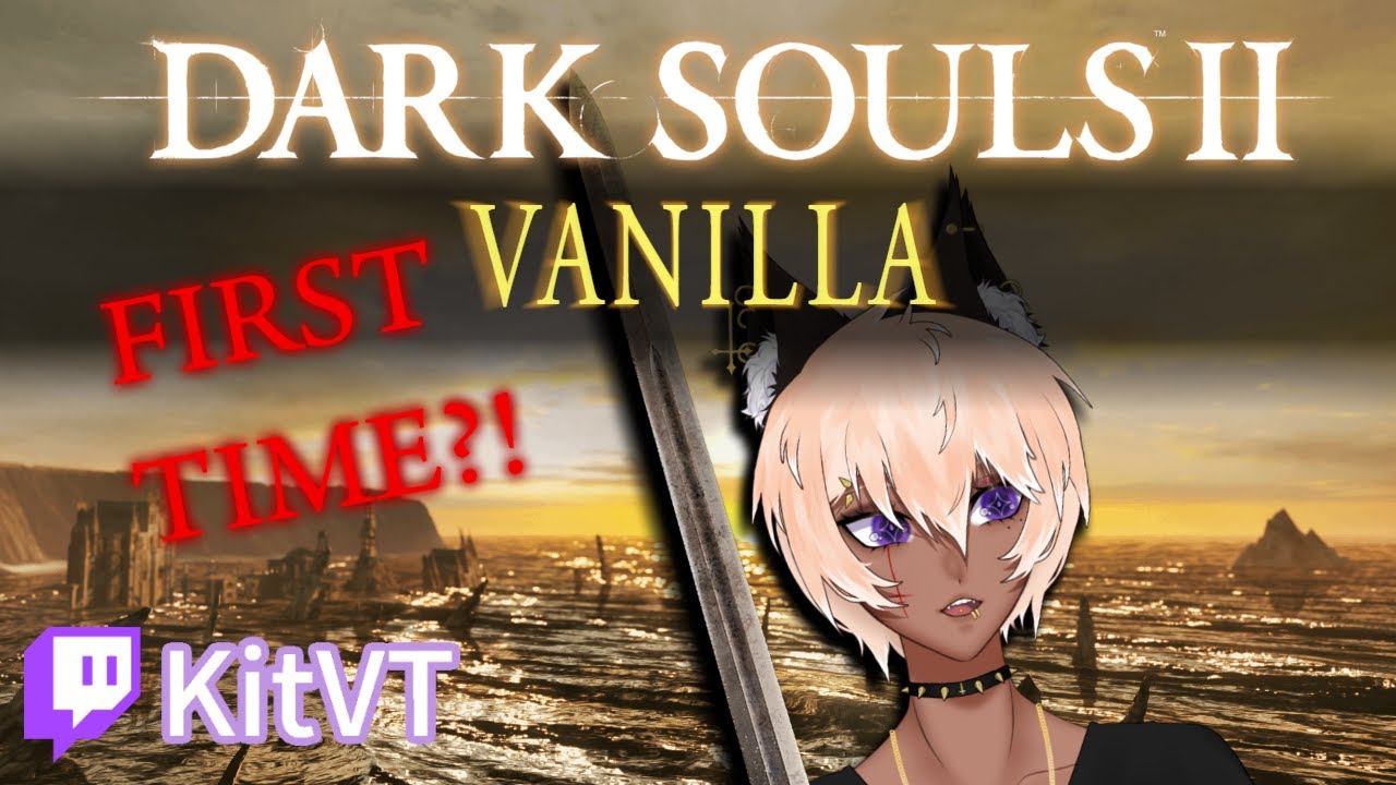 Dark Souls II - Playing vanilla for the first time!
