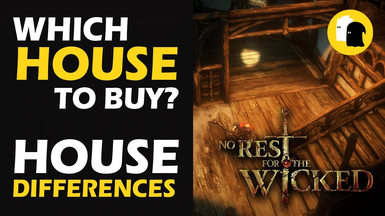 Which House to Buy in No Rest for the Wicked - All House Differences