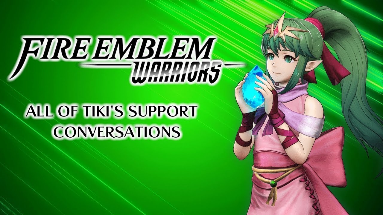 Fire Emblem Warriors: All of Tiki's Support Conversations