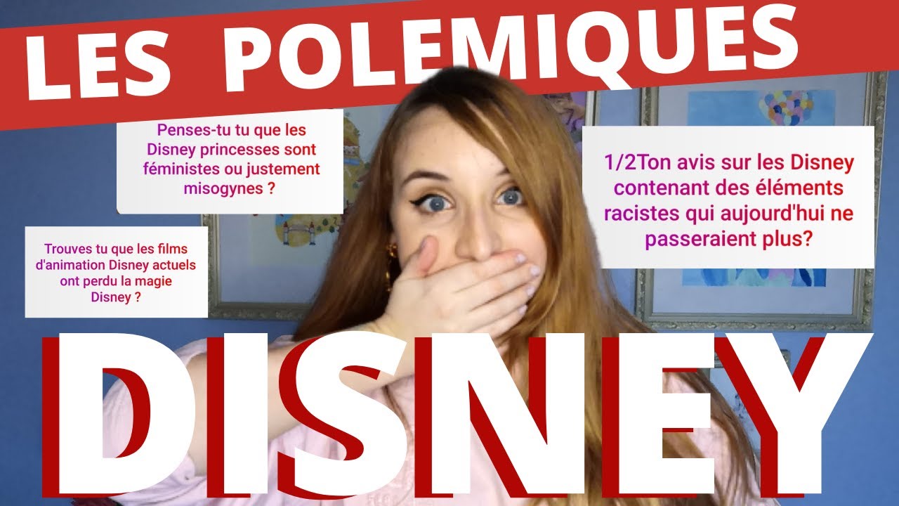 LES PLUS GROSSES POLEMIQUES DES FILMS DISNEY : MON AVIS.