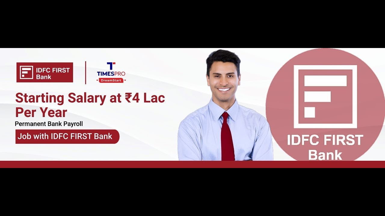 IDFC FIRST Bank – India’s Best Private Sector Bank is HIRING for a PERMANENT Bank Pay-Roll Position