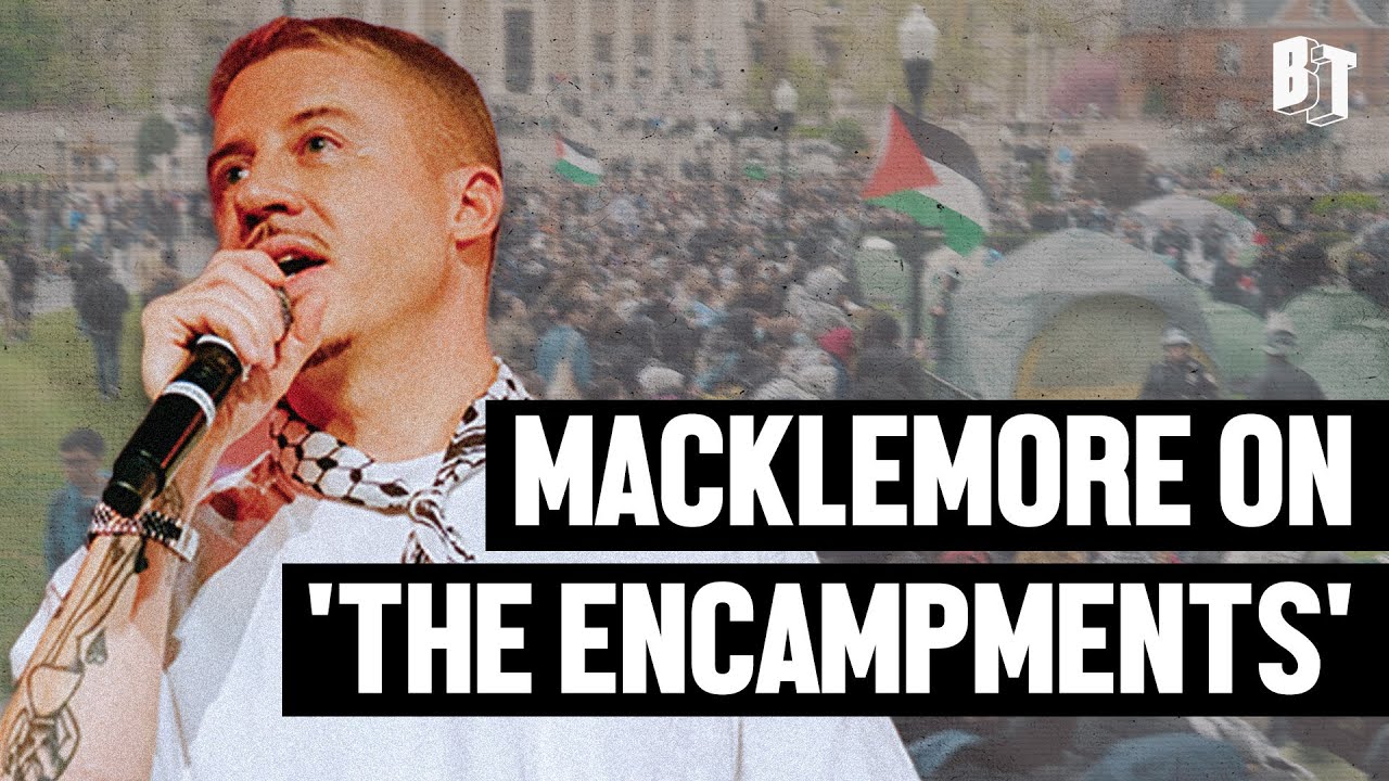 Macklemore on &lsquo;Encampments&rsquo;: A Film That Tells the Truth About Student Protests for Gaza