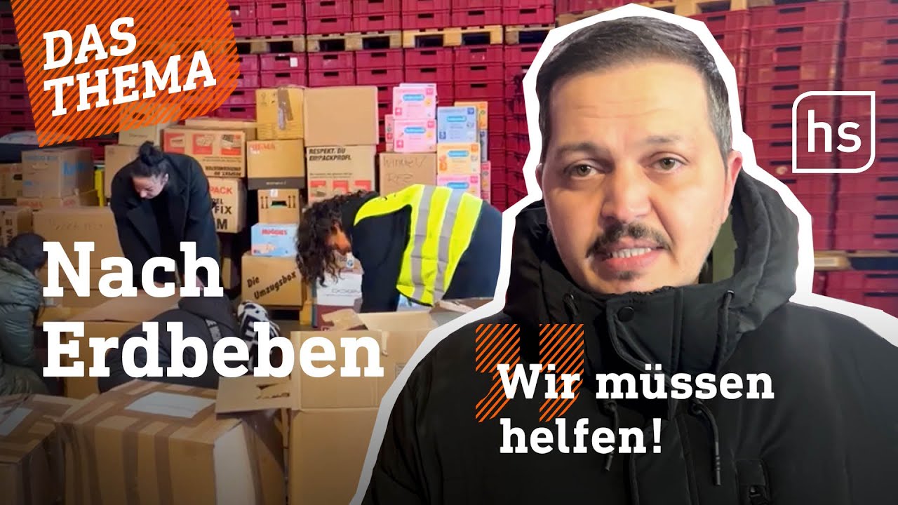 Hessische Hilfslieferungen nach Erdbeben-Katastrophe in T&uuml;rkei und Syrien | hessenschau DAS THEMA