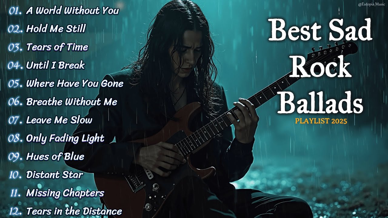 BEST HEARTBREAKING EMOTIONAL ROCK BALLADS 2025 🥀🔥 | A WORLD WITHOUT YOU