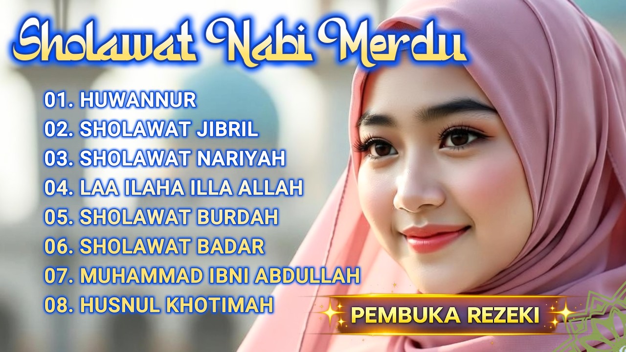SHOLAWAT JIBRIL PENARIK REZEKI PALING MUSTAJAB | Sholawat Nabi Merdu Penenang Hati