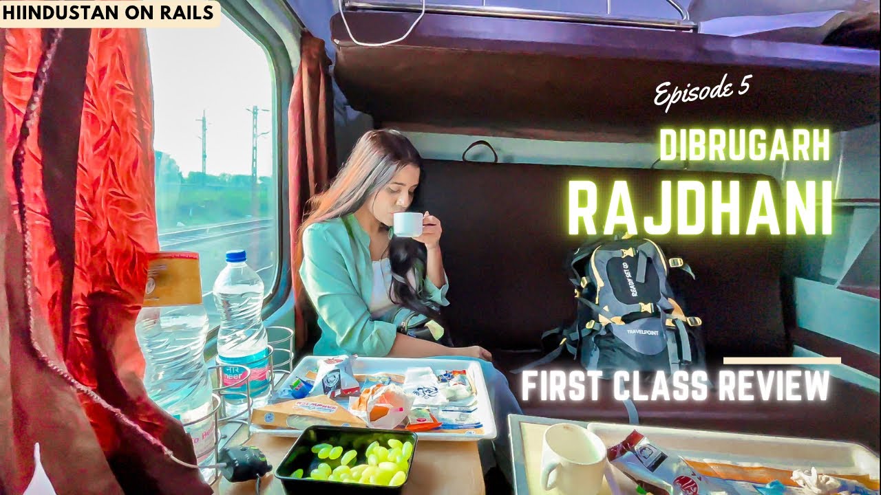 Ep. 5 - DIBRUGARH RAJDHANI - FIRST CLASS Services & Food :Map mein Northeast Chalo #rajdhani #train