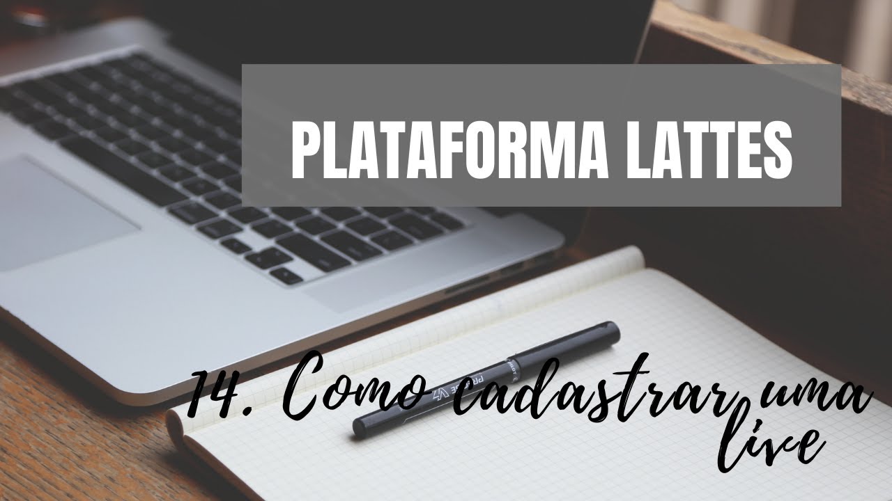 Plataforma Lattes: como cadastrar uma live