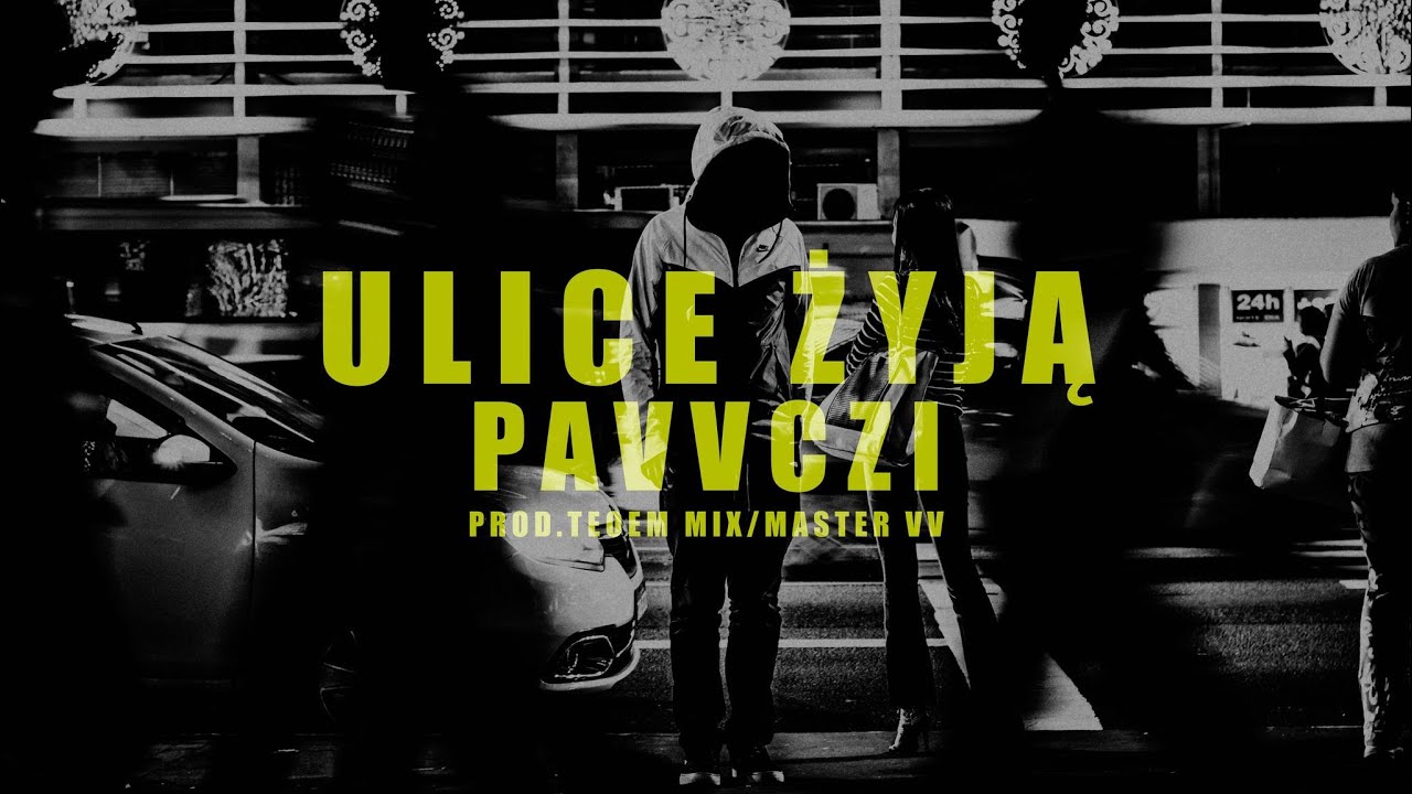Pavvczi - Ulice żyją (prod. Teoem)