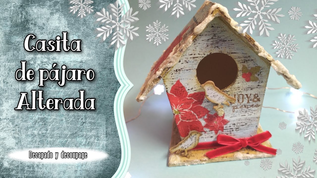 Casita de pájaro alterada, paso a paso.