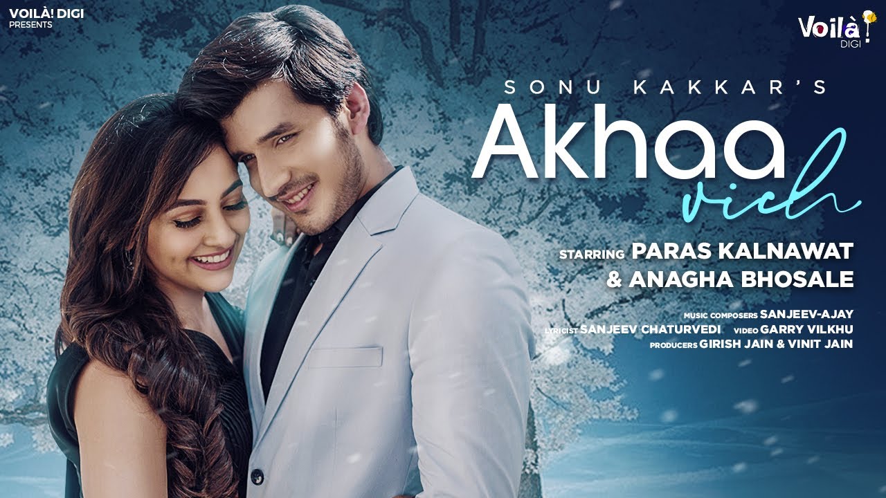 Akhaa Vich: Sonu Kakkar | Paras Kalnawat, Anagha Bhosale | Romantic Love Songs